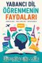 Yabancı Dil Öğrenmenin Faydaları
