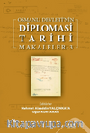 Osmanlı Devleti'nin  Diplomasi Tarihi Makaleler 3