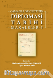 Osmanlı Devleti'nin  Diplomasi Tarihi Makaleler 3