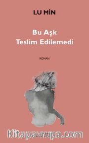 Bu Aşk Teslim Edilemedi