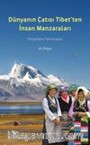 Dünyanın Çatısı Tibet'ten İnsan Manzaraları