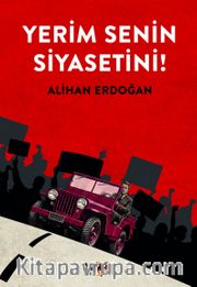 Yerim Senin Siyasetini!