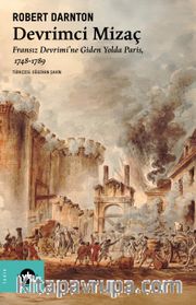 Devrimci Mizaç <br /> Fransız Devrimi'ne Giden Yolda Paris, 1748-1789