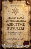 Ebced, Esma ve Tılsımlarla Aşık Etme Büyüleri