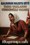Galburun Mazotu Bitti Taşra Yasalarını Yüreğimizle Yazarız