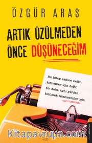 Artık Üzülmeden Önce Düşüneceğim
