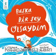 Başka Bir Şey Olsaydım