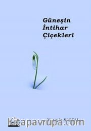Güneşin İntihar Çiçekleri