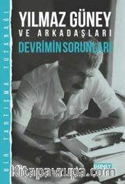 Yılmaz Güney ve Arkadaşları Devrimin Sorunları (Bir Tartışma Tutanağı)