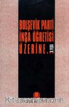 Bolşevik Parti İnşa Öğretisi Üzerine