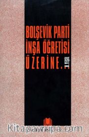 Bolşevik Parti İnşa Öğretisi Üzerine