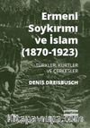Ermeni Soykırımı ve İslam (1870-1923)  Türkler, Kürtler ve Çerkesler