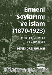 Ermeni Soykırımı ve İslam (1870-1923)  Türkler, Kürtler ve Çerkesler