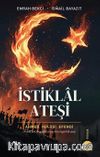 İstiklal Ateşi & Denizli'den Anadolu'ya Yayılan Özgürlük Ateşi