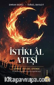 İstiklal Ateşi <br /> Denizli'den Anadolu'ya Yayılan Özgürlük Ateşi