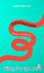 Oyunlaştırma <br /> Kısa Fakat Eleştirel Bir Giriş