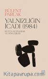 Yalnızlığın İcadı (1984) & Bütün Düzyazılar ve Söyleşiler