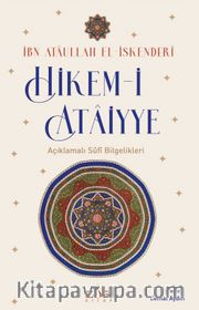 Hikem-i Ataiyye <br /> Açıklamalı Sûfi Bilgelikleri