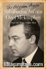 İki Gözüm Ayşe (Ciltli) <br /> Sabahattin Ali'nin Özel Mektupları