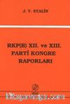 RKP (B) XII. ve XIII. Parti Kongre Raporları