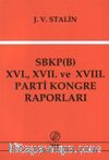 SBKP (B) XVI., XVII ve XVIII. Parti Kongre Raporları