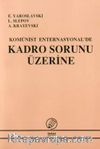 Komünist Enternasyonel'de Kadro Sorunu Üzerine