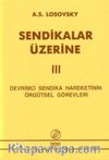 Sendikalar Üzerine III