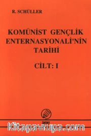 Komünist Gençlik Enternasyonelinin Tarihi Cilt 1