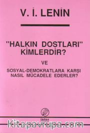 Halkın Dostları Kimlerdir ve Sosyal - Demokratlara Karşı Nasıl Mücadele Ederler