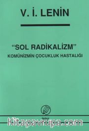 Sol Radikalizm Komünizmde Çocukluk Hastalığı