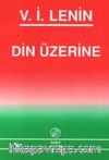 Din Üzerine / Vladimir İlyiç Lenin