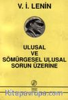 Ulusal ve Sömürgesel Ulusal Sorun Üzerine