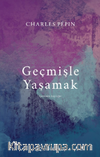 Geçmişle Yaşamak