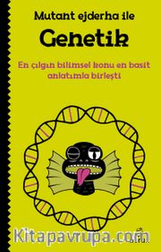 Mutant Ejderha ile Genetik <br /> En Çılgın Bilimsel Konu En Basit Anlatımla Birleşti
