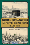 Osmanlı Padişahlarının Haremeyn-i Muhteremeyn Hizmetleri