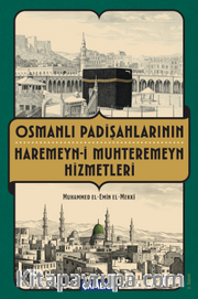 Osmanlı Padişahlarının Haremeyn-i Muhteremeyn Hizmetleri