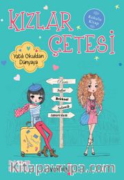 Kızlar Çetesi̇ / Yatılı Okuldan Dünyaya