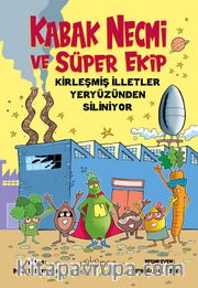 Kabak Necmi ve Süper Ekip <br /> Kirleşmiş İlletler Yeryüzünden Siliniyor