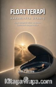 Float Terapi <br /> Karanlıkta Uyanış