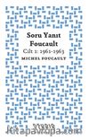Soru Yanıt Foucault Cilt 1 1961-1963