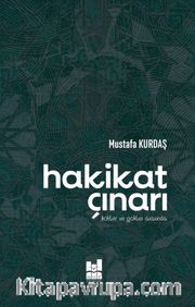 Hakikat Çınarı <br /> Kökler Ve Gökler Arasında