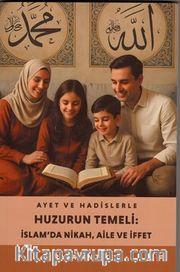 Ayet ve Hadislerle Huzurun Temeli:İslam'da Nikah,Aile ve hayat