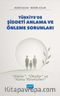 Türkiye'de Şiddeti Anlama ve Önleme Sorunları - “Aileler”, “Okullar” Ve “Kamu Yöneticileri”