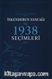 Milletler Cemiyeti Sürecinde İskenderun Sancağı ve 1938 Seçimleri