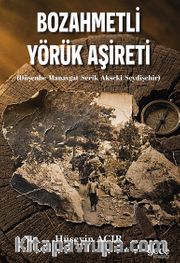 Bozahmetli Yörük Aşireti <br /> (Düşenbe-Manavgat-Serik-Akseki-Seydişehir)