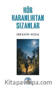 Kör Karanlıktan Sızanlar