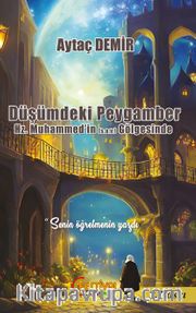 Düşümdeki Peygamber Hz.Muhammed'in (s.a.v.) Gölgesinde