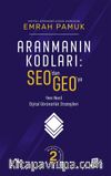 Aranmanın Kodları: SEO'dan GEO'ya Yeni Nesil Dijital Görünürlük Stratejileri