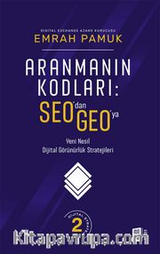 Aranmanın Kodları: SEO'dan GEO'ya Yeni Nesil Dijital Görünürlük Stratejileri