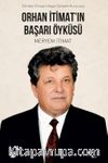 Orhan İtimat'ın Başarı Öyküsü & Sıfırdan Zirveye Ulaşan Şirketin Kurucusu